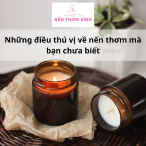 Những điều thú vị về nến thơm mà bạn chưa biết