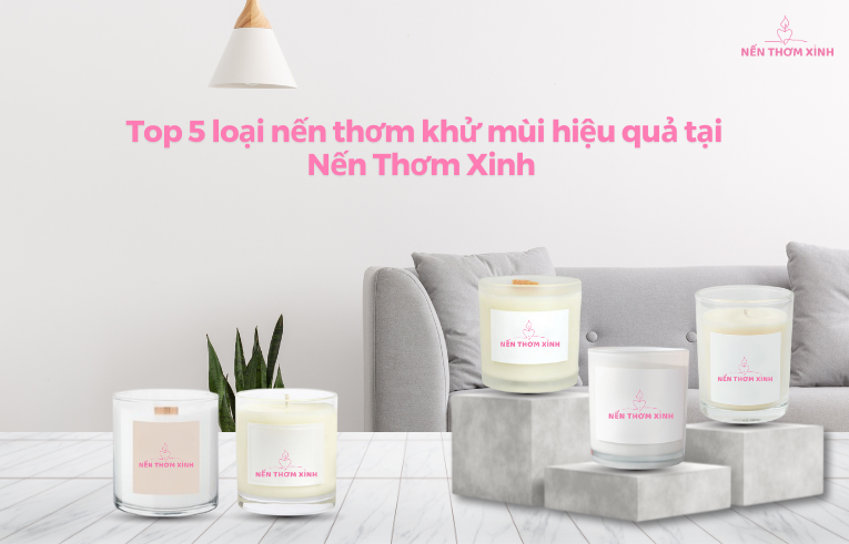 Top 5 loại nến thơm khử mùi hiệu quả tại Nến Thơm Xinh