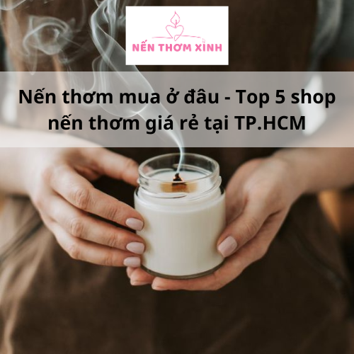 Mua nến thơm ở đâu giá rẻ