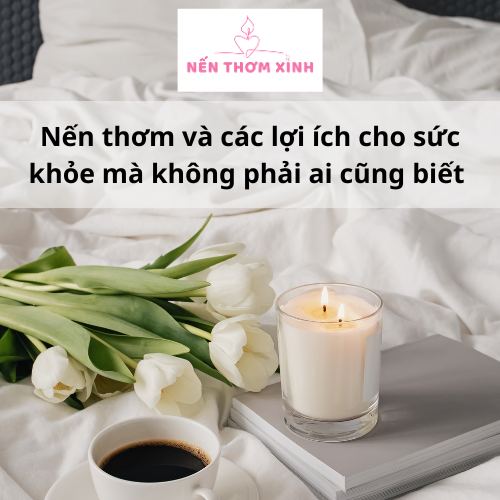 Nến thơm tốt cho sức khỏe