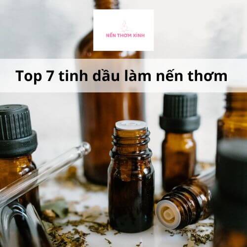 Top 7 tinh dầu làm nến thơm