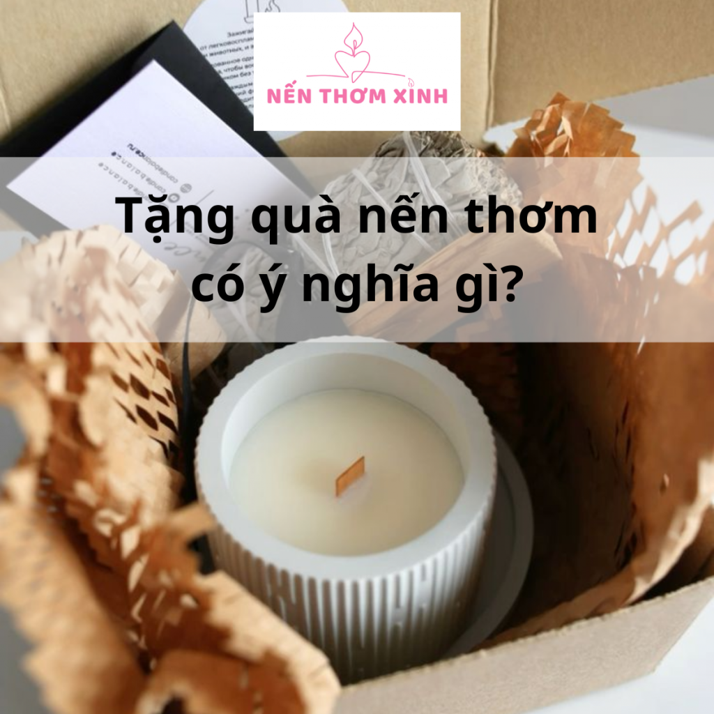 Tặng quà nến thơm có ý nghĩa gì?